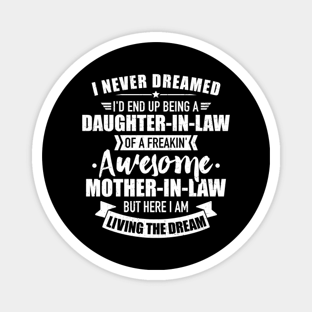 Daughter-in-law of awesome mother-in-law Magnet by Designzz